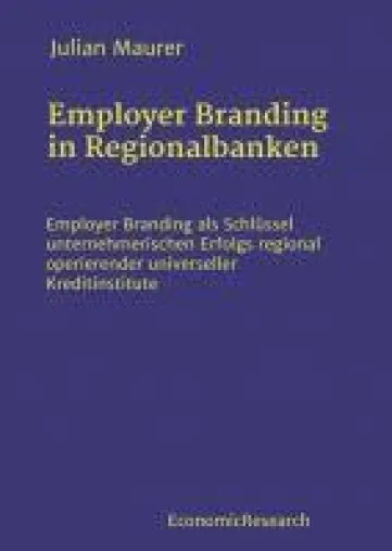 Bild: Employer Branding in Regionalbanken - Ein Schlüssel unternehmerischen Erfolgs