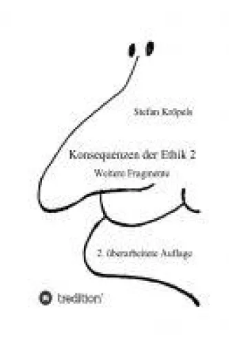 Bild: Konsequenzen der Ethik 2 - Weitere Fragmente.