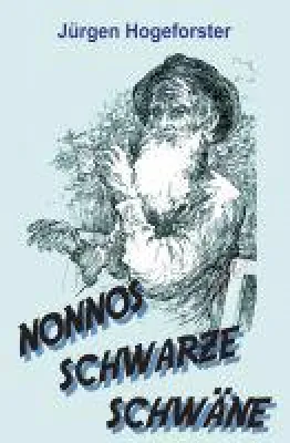 NONNOS SCHWARZE SCHWÄNE - inspirierende Geschichte über die ungewöhnlichen Momente des Lebens Bild: NONNOS SCHWARZE SCHWÄNE - inspirierende Geschichte über die ungewöhnlichen Momente des Lebens