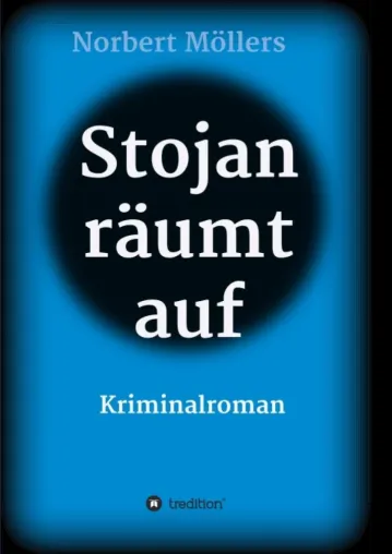 Stojan räumt auf - Unterhaltsamer Kriminalroman mit jeder Menge Lokalkolorit Bild: Stojan räumt auf - Unterhaltsamer Kriminalroman mit jeder Menge Lokalkolorit