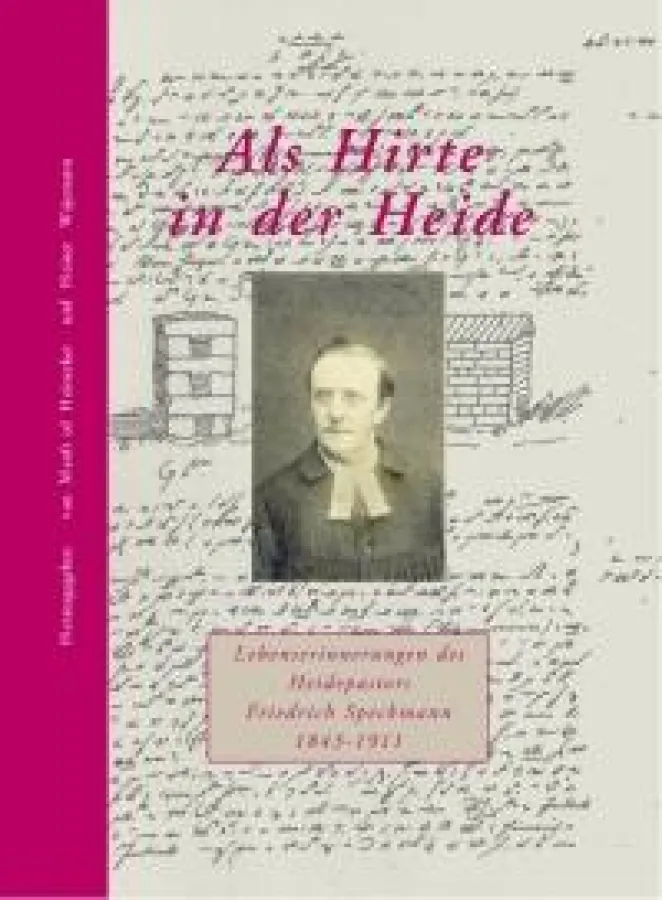 Friedrich Speckmann - Als Hirte in der Heide - Lebenserinnerungen eines Heidepastors