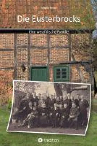 Die Eusterbrocks - eine historische Familiengeschichte Bild: Die Eusterbrocks - eine historische Familiengeschichte
