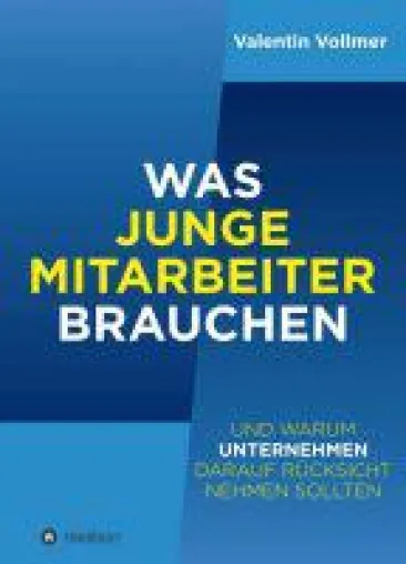 Bild: Was junge Mitarbeiter brauchen - Ratgeber zum Talent Management fördert einen besseren Berufseinstieg