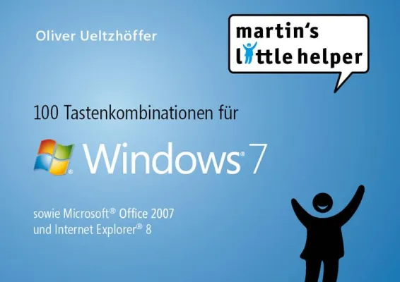 100 Tastenkombinationen für Windows 7 vom Little Helper Verlag Bild: 100 Tastenkombinationen für Windows 7 vom Little Helper Verlag