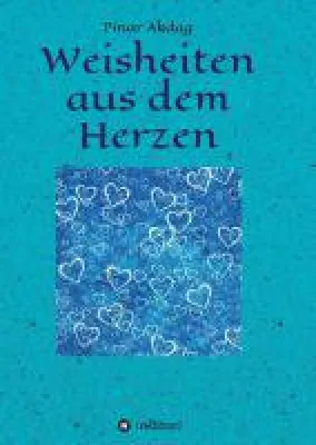 Bild: Weisheiten aus dem Herzen - philosophie und universelle Weisheiten in Geschichtsform