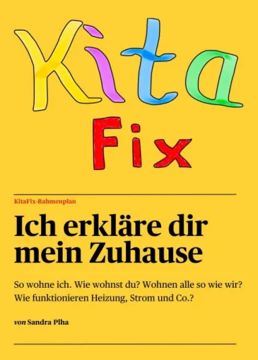 KitaFix-Rahmenplan "Ich erkläre dir mein Zuhause" - Pädagogische Projektplanung Bild: KitaFix-Rahmenplan "Ich erkläre dir mein Zuhause" - Pädagogische Projektplanung