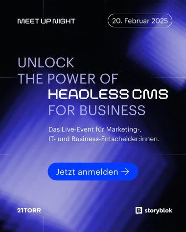 Bild: 21TORR x Storyblok MEET UP NIGHT – Erleben Sie die Zukunft des Content Managements