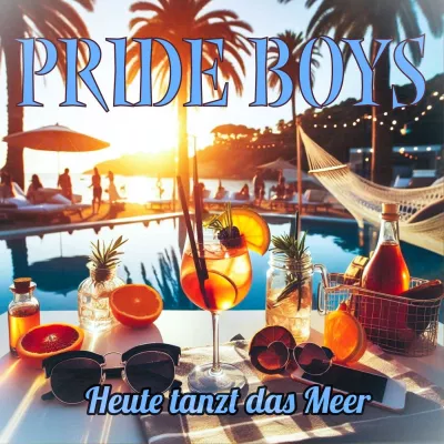 Bild: Heute tanzt das Meer - der neue Hit der Pride Boys aus Austria 