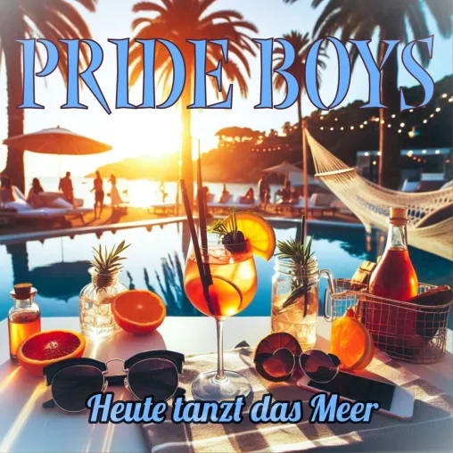 Heute tanzt das Meer - der neue Hit der Pride Boys aus Austria Bild: Heute tanzt das Meer - der neue Hit der Pride Boys aus Austria