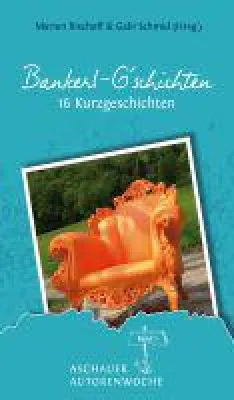 Bild: Bankerl G'schichten - Fantasievolle, romantische und kriminelle Geschichten