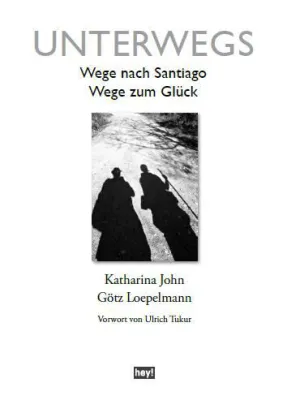 Unterwegs. Fotos und Texte vom Jakobsweg von Katharina John und Götz Loepelmann zum Evangelischen Kirchentag Bild: Unterwegs. Fotos und Texte vom Jakobsweg von Katharina John und Götz Loepelmann zum Evangelischen Kirchentag