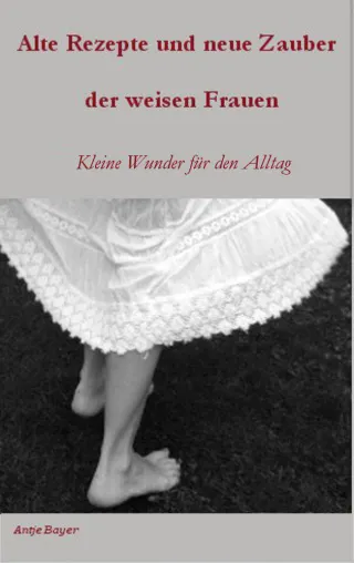 Bild: Neues E-Book "Alte Rezepte und neue Zauber der weisen Frauen"