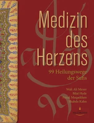 Bild: Medizin des Herzens - 99 Heilungswege der Sufis