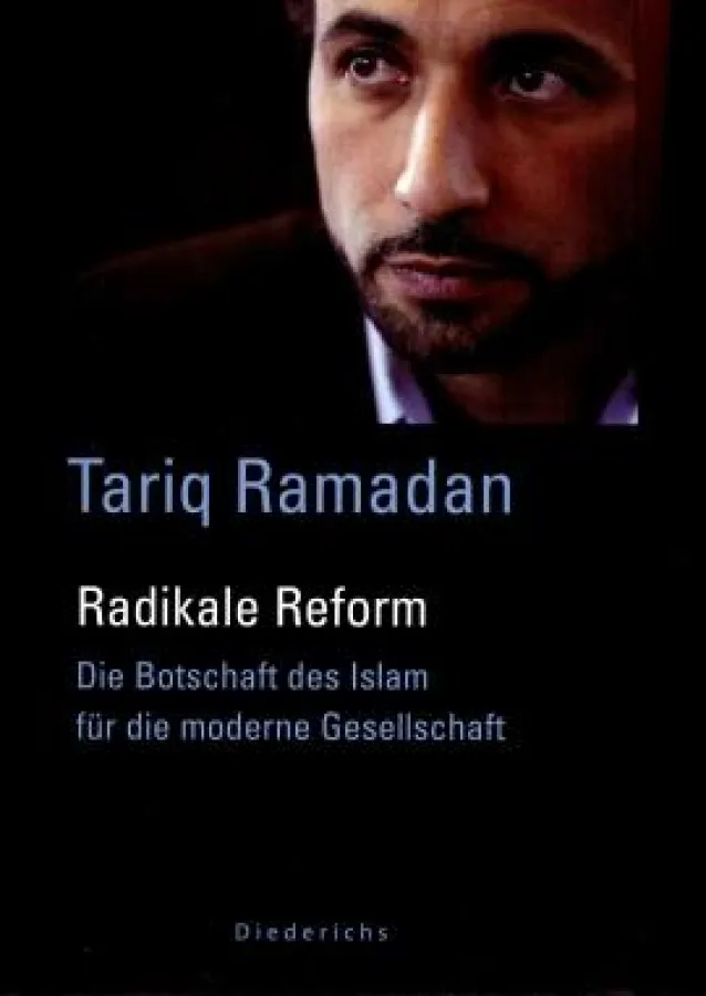 Tariq Ramadan: Radikale Reform - Die Botschaft des Islam für die moderne Gessellschaft