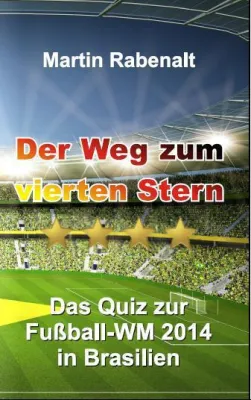 Bild: Buch Neuerscheinung: Der Weg zum vierten Stern - das Quiz zur Fußball-WM 2014 in Brasilien