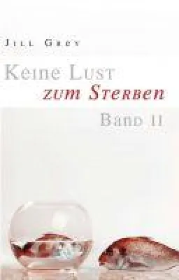 Bild: Keine Lust zum Sterben - Band 2 - Spirituelle Autobiografie