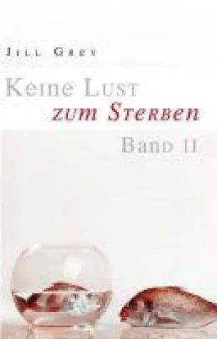 Bild: Keine Lust zum Sterben - Band 2 - Spirituelle Autobiografie