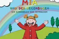 Bild: Mia und der Regenbogen - ein unterhaltsames Kinderbuch zum Mitmachen