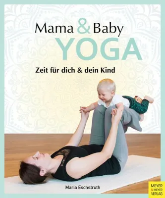 Mama- Baby Yoga: Fit werden nach der Schwangerschaft Bild: Mama- Baby Yoga: Fit werden nach der Schwangerschaft