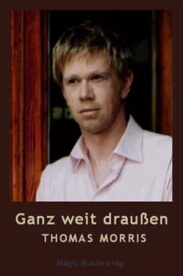 Bild: "Ganz weit draussen" - das neue Buch von Schauspieler Thomas Morris