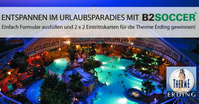 Mit B2SOCCER einen unvergesslichen Tag in der Therme Erding gewinnen Bild: Mit B2SOCCER einen unvergesslichen Tag in der Therme Erding gewinnen