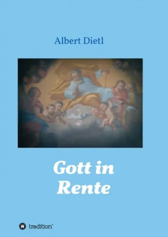 Gott in Rente - Kritischer und zugleich anregender Blick auf Kirche und Glaube Bild: Gott in Rente - Kritischer und zugleich anregender Blick auf Kirche und Glaube