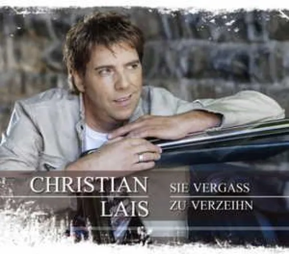 Christian Lais - Sie vergaß zu verzeih´n Bild: Christian Lais - Sie vergaß zu verzeih´n