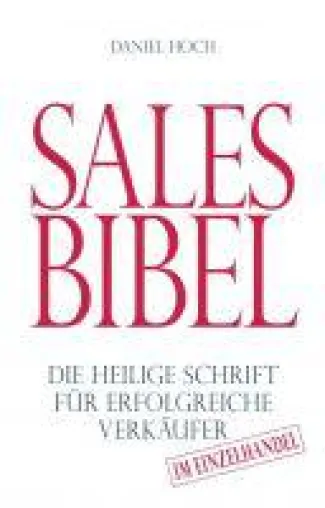 Sales Bibel - die heilige Schrift für erfolgreiche Verkäufer Bild: Sales Bibel - die heilige Schrift für erfolgreiche Verkäufer