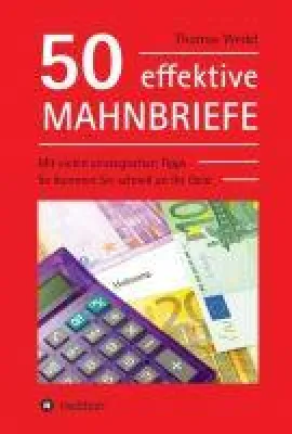 Bild: 50 effektive Mahnbriefe - Hilfreicher Fachratgeber für praktisches Vorgehen