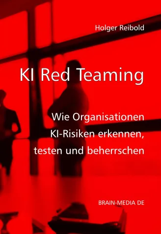 KI-Red-Teaming: Wie Unternehmen reale KI-Risiken sichtbar machen Bild: KI-Red-Teaming: Wie Unternehmen reale KI-Risiken sichtbar machen