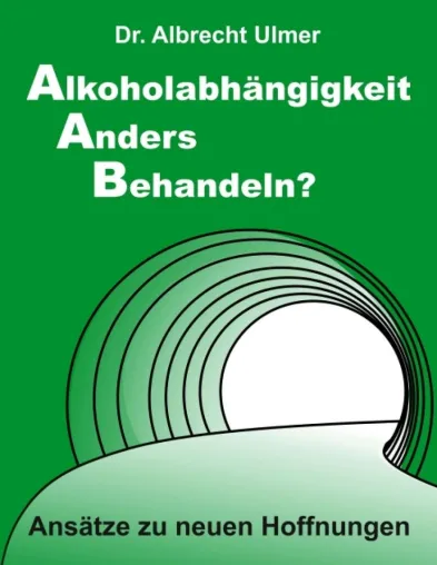 Alkoholabhängigkeit anders behandeln? - Ansätze zu neuen Hoffnungen Bild: Alkoholabhängigkeit anders behandeln? - Ansätze zu neuen Hoffnungen