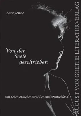 Bild: Verlag für neue Autoren: August von Goethe Literaturverlag präsentiert: Lore Jenne „Von der Seele geschrieben“