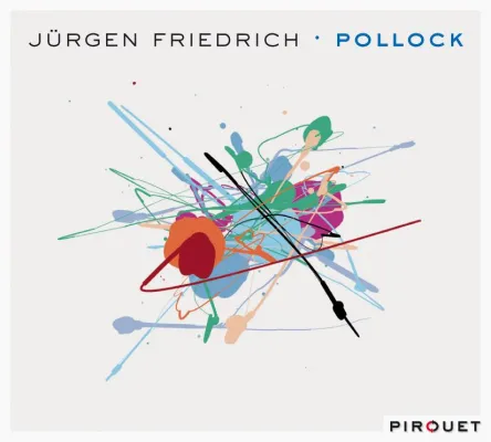 Bild: Out Now-Jürgen Friedrich - Pollock VÖ 20.3.2009 (Pirouet/MVH)