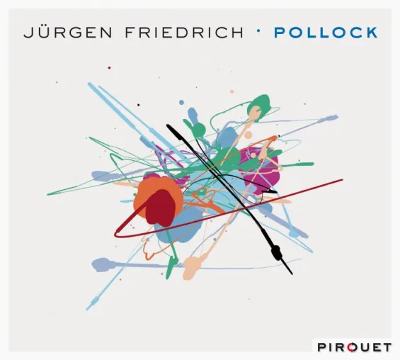Out Now-Jürgen Friedrich - Pollock VÖ 20.3.2009 (Pirouet/MVH) Bild: Out Now-Jürgen Friedrich - Pollock VÖ 20.3.2009 (Pirouet/MVH)