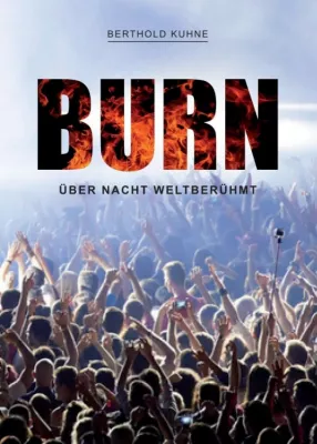 Bild: BURN über Nacht weltberühmt - Abenteuerliches Jugendbuch