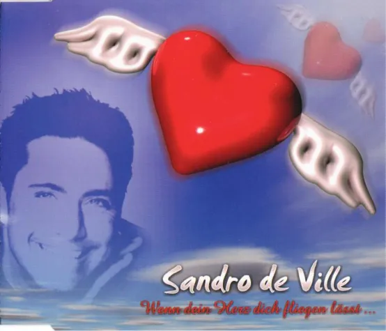 Sandro de Ville - Wenn dein Herz dich fliegen lässt Bild: Sandro de Ville - Wenn dein Herz dich fliegen lässt
