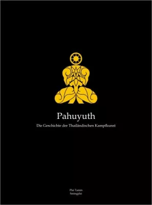 Bild: „Pahuyuth – Die Geschichte der Thailändischen Kampfkunst“ im neu gegründeten paperwitch Verlag