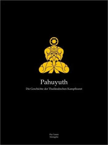 Bild: „Pahuyuth – Die Geschichte der Thailändischen Kampfkunst“ im neu gegründeten paperwitch Verlag