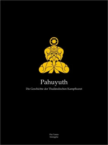 „Pahuyuth – Die Geschichte der Thailändischen Kampfkunst“ im neu gegründeten paperwitch Verlag Bild: „Pahuyuth – Die Geschichte der Thailändischen Kampfkunst“ im neu gegründeten paperwitch Verlag