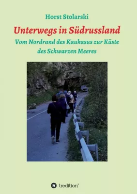 Unterwegs in Südrussland - Ein anregender Reisebericht Bild: Unterwegs in Südrussland - Ein anregender Reisebericht