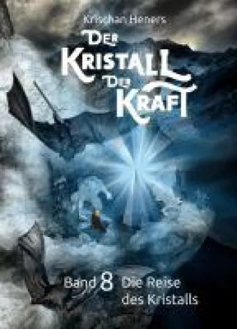 Der Kristall der Kraft - 8. Teil der fesselnden Fantasy-Reihe Bild: Der Kristall der Kraft - 8. Teil der fesselnden Fantasy-Reihe