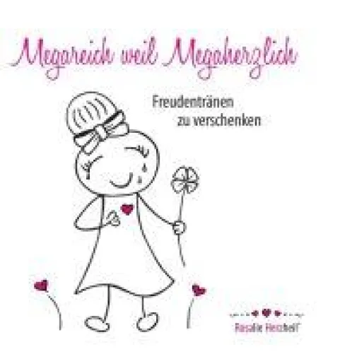 Bild: Megareich weil Megaherzlich - Charmantes Buch rund um Liebe, Hoffnung und Glück