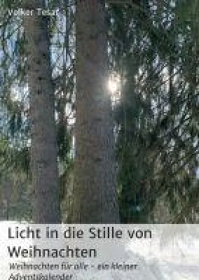 Bild: Licht in die Stille von Weihnachten - Ein kleiner Adventskalender