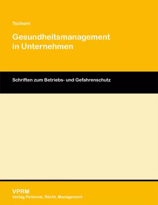 Gesundheitsmanagement im Unternehmen. Ein praxisnaher VPRM Ratgeber für erfolgreiche Unternehmensstrategien Bild: Gesundheitsmanagement im Unternehmen. Ein praxisnaher VPRM Ratgeber für erfolgreiche Unternehmensstrategien
