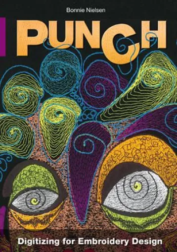 Neues Buch von Bonnie Nielsen: Punch – Digitizing for Embroidery Design Bild: Neues Buch von Bonnie Nielsen: Punch – Digitizing for Embroidery Design