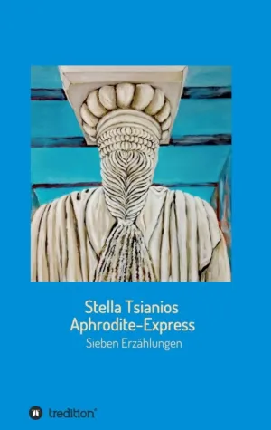 Aphrodite - Express - Sieben Erzählungen Bild: Aphrodite - Express - Sieben Erzählungen