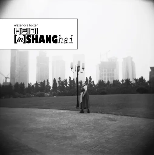 Buchtipp - Heidi in Shanghai - Der neue Fotobildband von Alexandra Bolzer Bild: Buchtipp - Heidi in Shanghai - Der neue Fotobildband von Alexandra Bolzer
