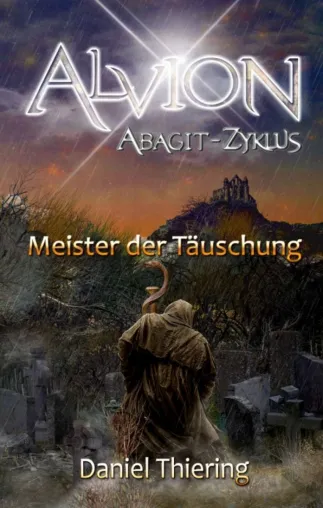 Alvion - Meister der Täuschung - Fortsetzung des spannenden Fantasyepos Bild: Alvion - Meister der Täuschung - Fortsetzung des spannenden Fantasyepos