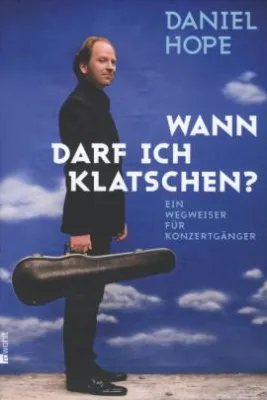 Bild: Daniel Hope: »Wann darf geklatscht werden?«
