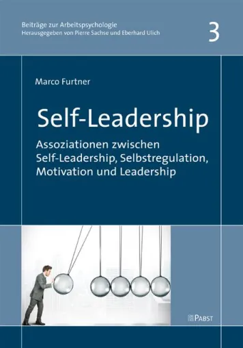 Bild: Wirtschaftspsychologie: Self-Leadership ist die optimale Voraussetzung für Führungseigenschaft